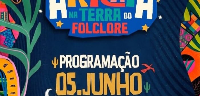 Sexta- Feira, dia 05, tem Arraiá na Terra do Folclore!